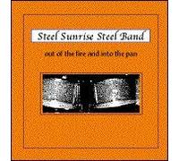 Steel Sunrise Steel Band - Out Of The Fire And Into The Pan (US Import)