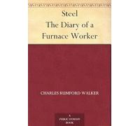 Steel: The Diary of a Furnace Worker