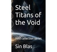 Steel Titans of the Void: Void collection series