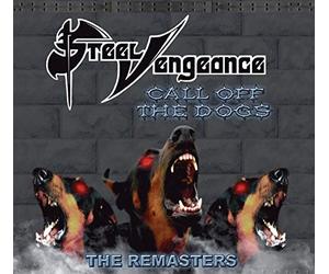Steel vengeance - Call off the dogs