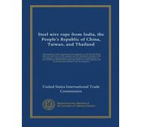 Steel wire rope from India, the People's Republic of China, Taiwan, and Thailand: determination of the Commission in investigation no. 701-TA-305 ... investigations nos. 731-TA-478 and 480-482...