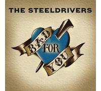 The SteelDrivers Bad for You (Vinyl) 12" Album