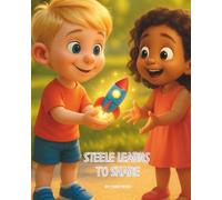 Steele Learns To Share: A Christian Children's Book About Sharing, Love, and Jesus (Steele's Little Bible Lessons)
