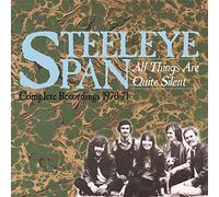 Steeleye Span - All Things Are Quite Silent ~ The Complete Recordings 1970-71