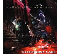 STEELHOUSE LANE - SLAVES OF THE NEW WORLD