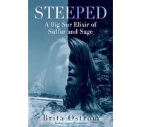 Steeped: A Big Sur Elixir of Sulfur and Sage
