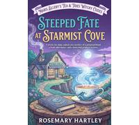 STEEPED FATE AT STARMIST COVE: A Witchy Tea Shop Cozy Mystery of Inheritance, Poisoned Blends, and Deadly Secrets in a Coastal Town (The Brine & Bloom Cozy Mysteries)