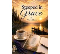 Steeped in Grace: A Sacred Pause