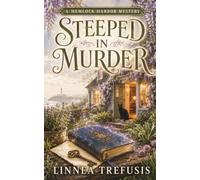 Steeped in Murder: A Cozy Witch Mystery with a Talking Cat: 1 (A Hemlock Harbor Mystery)