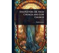 Steepleton; or, High Church and Low Church