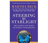 Steering by Starlight: The Science and Magic of Finding Your Destiny
