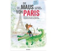 Stefan Bieck Ar Die Maus von Paris: Geschichten zum Vorlesen und F (Tapa blanda)