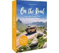 Stefan Eisenber On the Road - Mit dem Campervan durch den Balkan: (Tapa blanda)