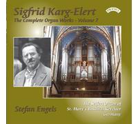 Stefan Engels - The Complete Organ Works of Sigfrid Karg-Elert, Vol 7/ The Seifert Organ of St.Mary's Basilica, Kevelaer, Germany
