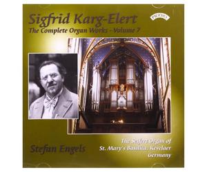 Stefan Engels - The Complete Organ Works of Sigfrid Karg-Elert, Vol 7/ The Seifert Organ of St.Mary's Basilica, Kevelaer, Germany