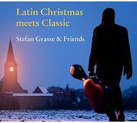 Stefan & Friends Grasse - Latin Christmas Meets Classic
