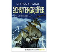 Stefan Gemmel S Schattengreifer - Die Zeitensegler: Ausgezeichnet (Tapa blanda)