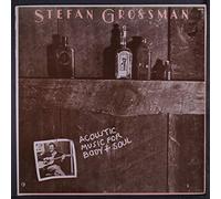 Stefan Grossman - acoustic music for the body & soul