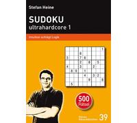 Stefan Heine SUDOKU ultrahardcore 1: Intuition schlägt Logik (Hein (Tapa blanda)