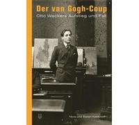 Stefan Koldehoff Nora K Der van Gogh-Coup: Otto Wackers Aufstieg (Tapa blanda)