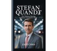 STEFAN QUANDT: The Visionary Steering Germany’s Automotive Giant