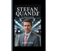 STEFAN QUANDT: The Visionary Steering Germany’s Automotive Giant