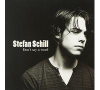 Stefan Schill - Don't Say a Word