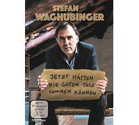 Stefan Waghubinger: Jetzt hätten die guten Tage kommen können [DVD]