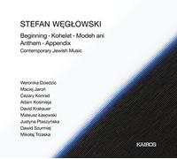 Stefan Weglowski : Musique contemporaine juive. Dziedzic, Jaron, Konrad, Kosmieja, Krakauer.