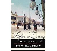 Stefan Zweig Die Welt von gestern: Erinnerungen eines Europäers (Tapa dura)