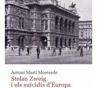 Stefan Zweig i els suïcidis d'Europa (Premi Crítica "Serra d'Or"2021) | Antoni Martí Monterde