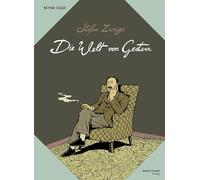 Stefan Zweigs Die Welt von gestern: Graphic Novel, gezeichnet und adaptiert von Bettina Egger, mit einem Nachwort der Leiterin des Stefan Zweig Zentrums, Martina Wörgötter