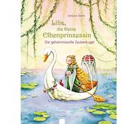 Stefanie Dahle Lilia, die kleine Elbenprinzessin. Die geheimnisvolle (Tapa dura)