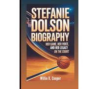 STEFANIE DOLSON BIOGRAPHY: Her Game, Her Voice, And Her Legacy On The Court