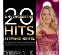 Stefanie Hertel - 20 Unvergessene Hits