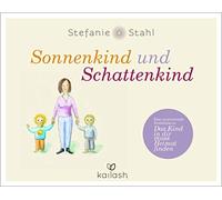 Stefanie Stahl Sonnenkind und Schattenkind: Eine inspirierende Erzäh (Tapa dura)