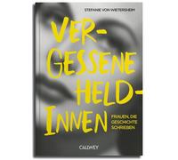 Stefanie von Wiete Vergessene Heldinnen: Frauen, die Geschichte sch (Tapa dura)