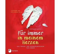 Stefanie Wiegel Für immer in meinem Herzen: Das Trauer- und Erinneru (Tapa dura)