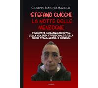 STEFANO CUCCHI - LA NOTTE DELLE MENZOGNE: L’Inchiesta Narrativa Definitiva sulla Violenza Istituzionale e sulla Lunga Strada Verso la Giustizia (Realmente Accaduto)