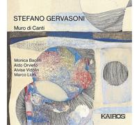 Stefano Gervasoni : Muro di Canti. Bacelli, Orvieto, Vidolin, Liuni.
