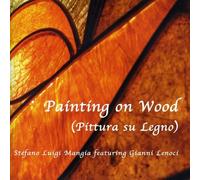 Stefano Luigi Mangia - Painting on Wood - feat. Gianni Lenoci