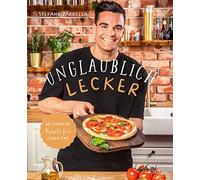 Stefano Zarrell Unglaublich lecker: 60 einfache Rezepte für jeden Ta (Tapa dura)
