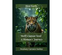 Steff’s Jaguar Soul: A Woman’s Journey