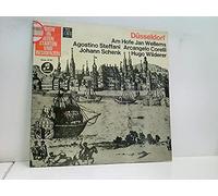 Steffani, Agostino - Arcangelo Corelli, Johann Schenk, Hugo Wilderer - Düsseldorf - Am Hofe Jan Wellems