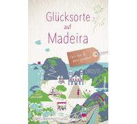 Steffi Memmert-Lun Glücksorte auf Madeira: Fahr hin & werd glückli (Tapa blanda)