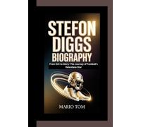STEFON DIGGS BIOGRAPHY: From Grit to Glory-The Journey of Football’s Relentless Star