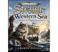 Steggr of the Western Sea: A Viking Cat’s Voyage to a New Land: 1 (Tales of Cats)