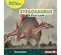 Stegosaurus: A First Look (Read About Dinosaurs: Read for a Better World ™)