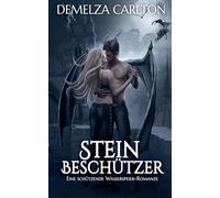 Steinbeschützer: Eine Schützende Wasserspeier-Romanze: 1 (Herz Aus Stahl)