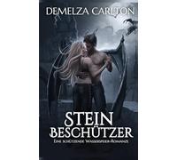 Steinbeschützer: Eine Schützende Wasserspeier-Romanze (Herz aus Stahl)